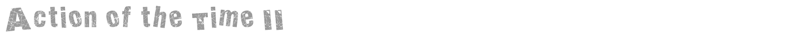 Action of the Time II font preview